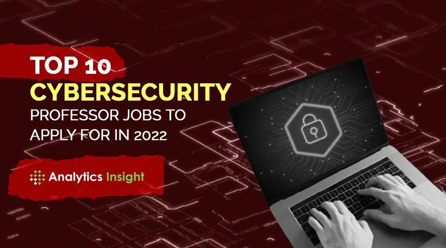 Top 10 des emplois de professeur de cybersécurité à postuler en 2022