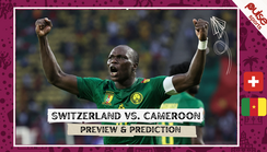 Qatar 2022: An upset waiting to happen, Switzerland vs Cameroon; Preview Qatar 2022: An upset waiting to happen, Switzerland vs Cameroon; Preview
