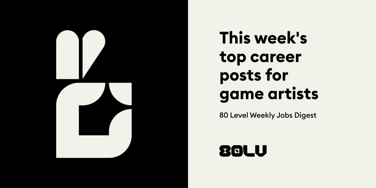 80 Level Job Digest : des postes intéressants pour les artistes de jeux vidéo