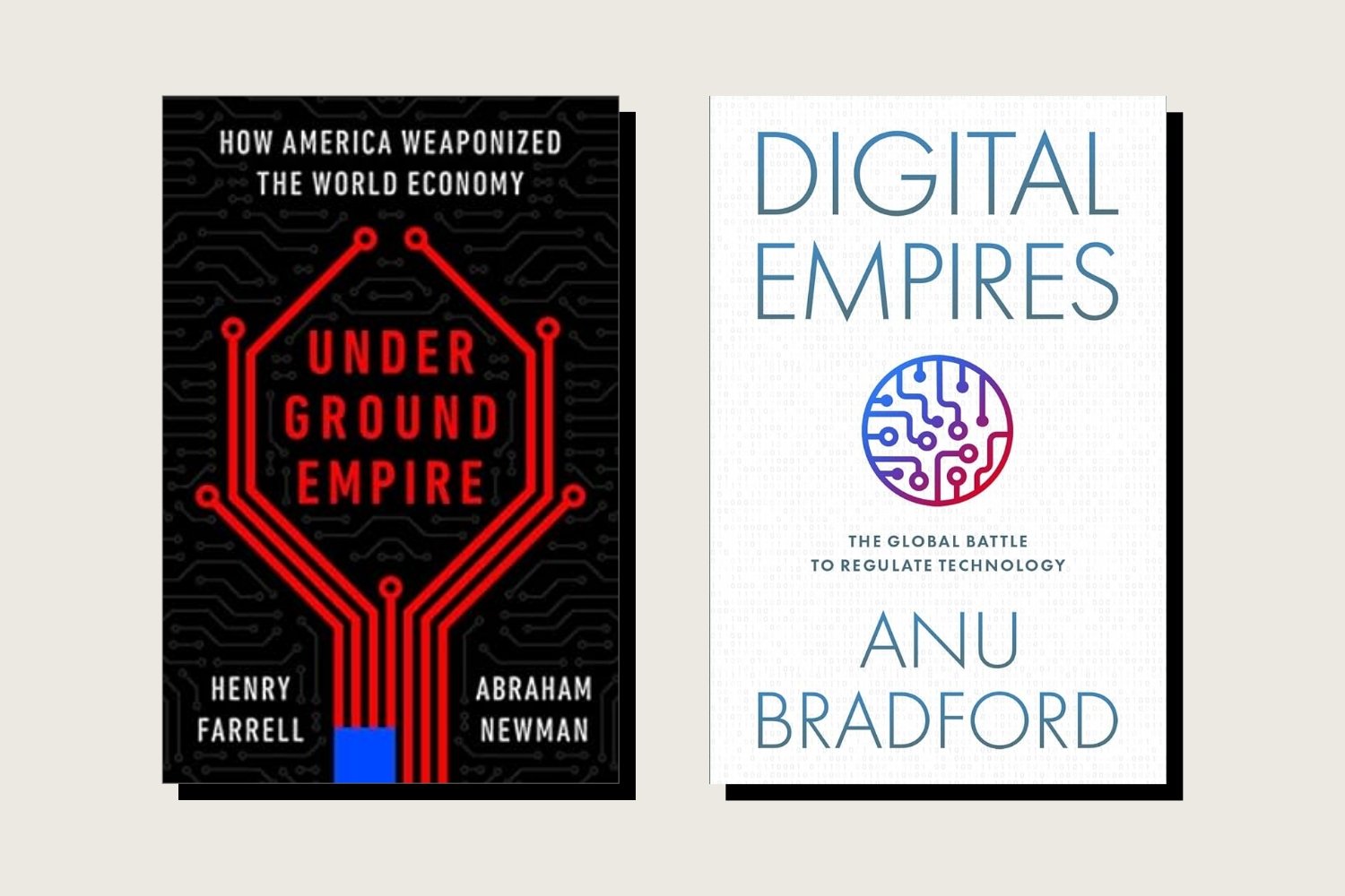 The book covers of Underground Empire and Digital Empires by Henrey Farrell and Abraham Newman and Anu Bradford.